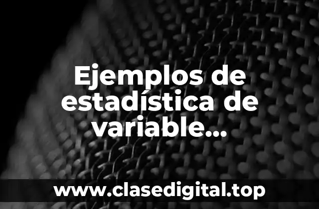 Ejemplos de estadística de variable dependiente y independiente