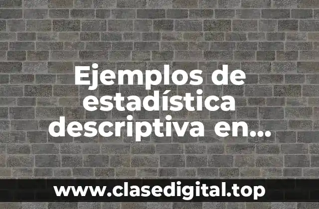 Ejemplos de estadística descriptiva en psicología y Significado