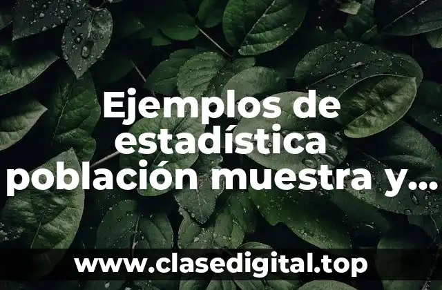 Ejemplos de estadística población muestra y variable resuelto