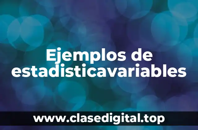 Ejemplos de estadisticavariables