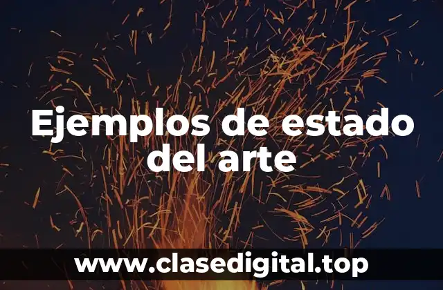 Ejemplos de estado del arte