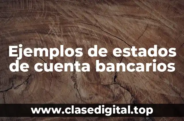 Ejemplos de estados de cuenta bancarios