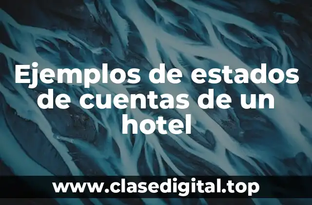 Ejemplos de estados de cuentas de un hotel