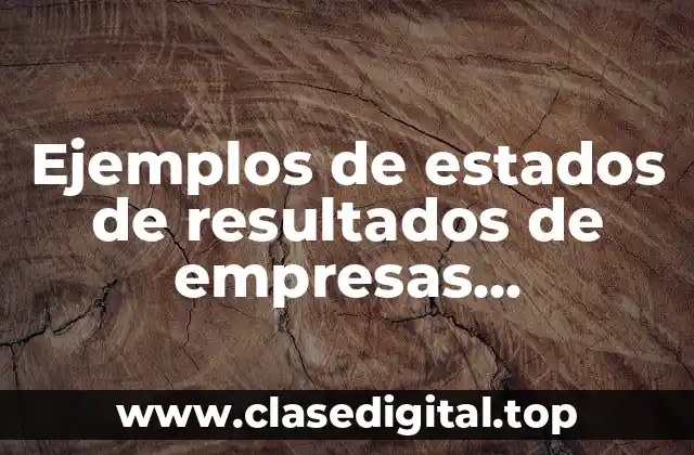 Ejemplos de estados de resultados de empresas comerciales