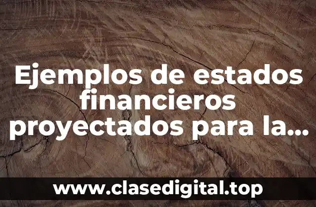 Ejemplos de estados financieros proyectados para la empresa Coca Cola