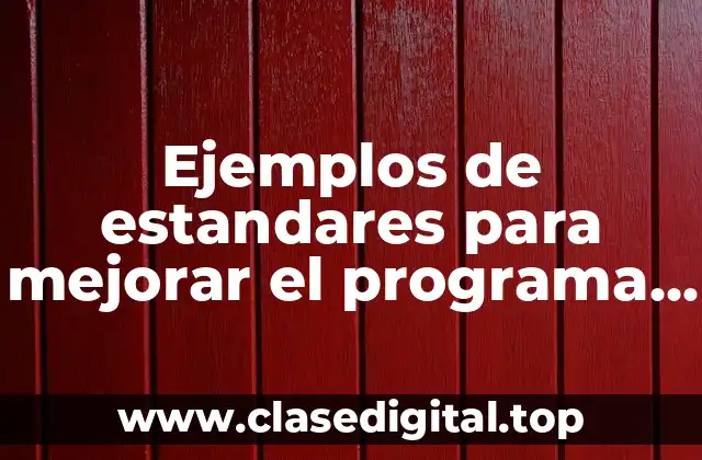 Ejemplos de estandares para mejorar el programa de vecino vigilante