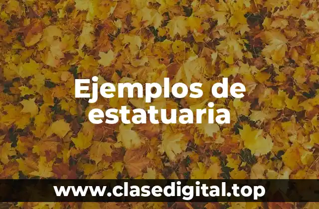 Ejemplos de estatuaria