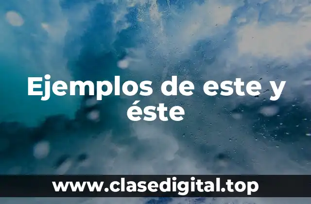 Ejemplos de este y éste