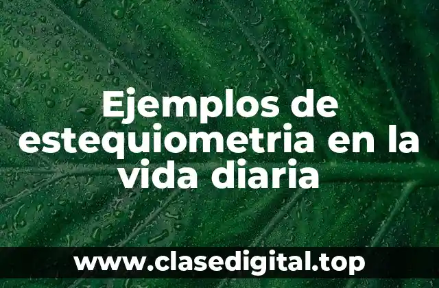 Ejemplos de estequiometria