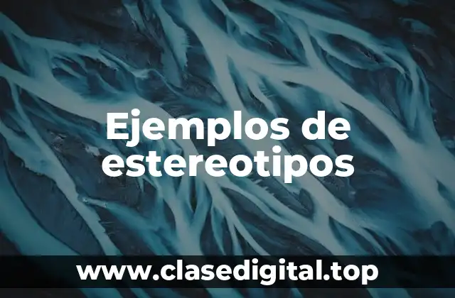 Ejemplos de estereotipos