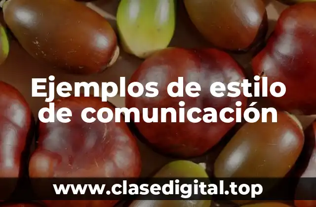 Ejemplos de estilo de comunicación
