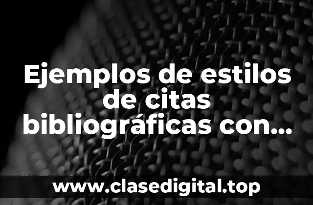 Ejemplos de estilos de citas bibliográficas con volumen en negritas