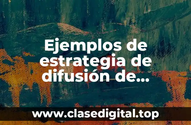 Ejemplos de estrategia de difusión de fragmento de vida