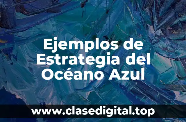 Ejemplos de Estrategia del Océano Azul