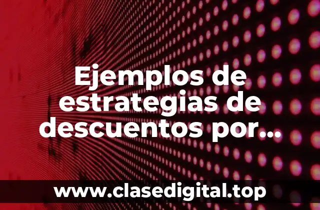 Ejemplos de estrategias de descuentos por volumen en hoteles