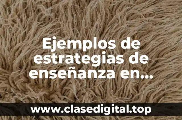 Ejemplos de estrategias de enseñanza en preescolar
