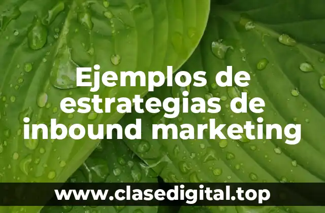 Ejemplos de estrategias de inbound marketing