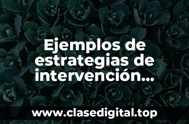 Ejemplos de estrategias de intervención docente en preescolar