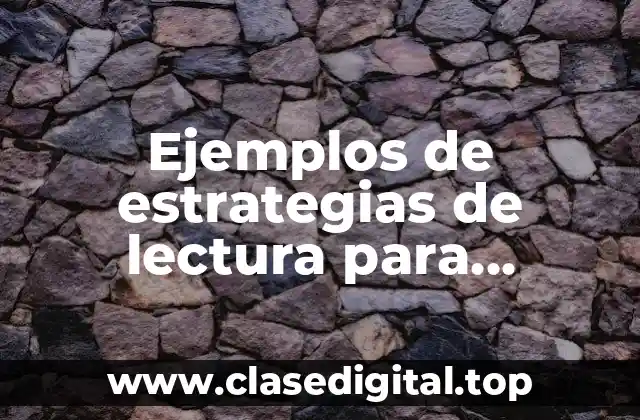 Ejemplos de estrategias de lectura para alumnos de sexto grado