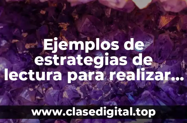 Ejemplos de estrategias de lectura para realizar actividades