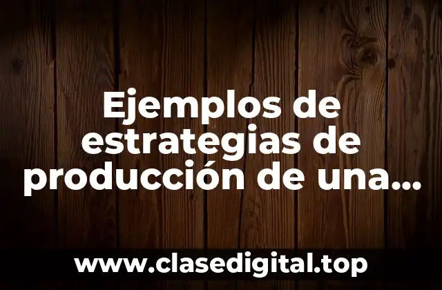 Ejemplos de estrategias de producción de una empresa de tenis