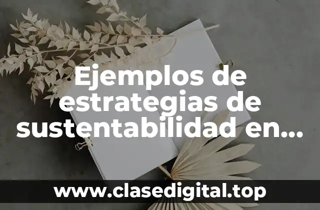 Ejemplos de estrategias de sustentabilidad en una clinica medica