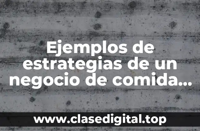 Ejemplos de estrategias de un negocio de comida bufet