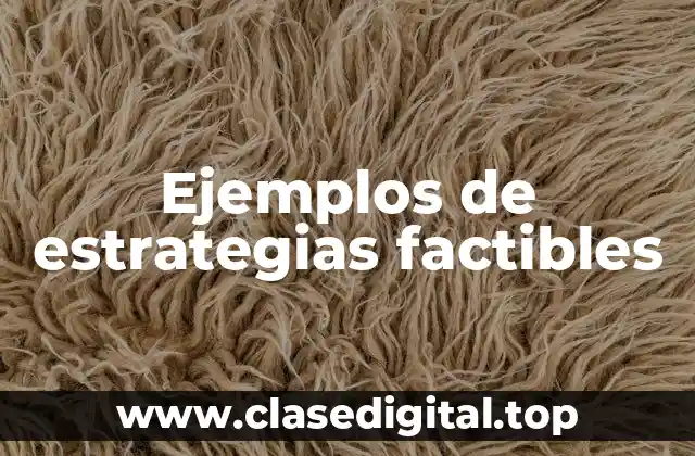 Ejemplos de estrategias factibles