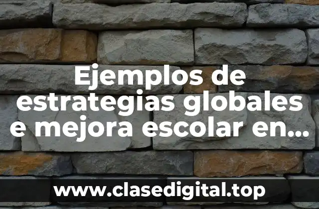 Ejemplos de estrategias globales e mejora escolar en primaria