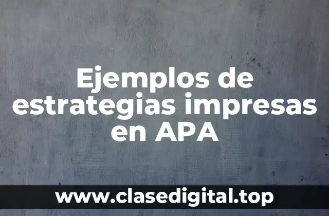Ejemplos de estrategias impresas en APA