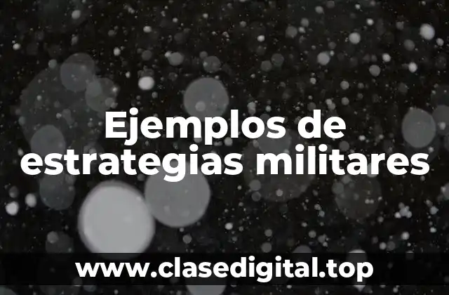 Ejemplos de estrategias militares