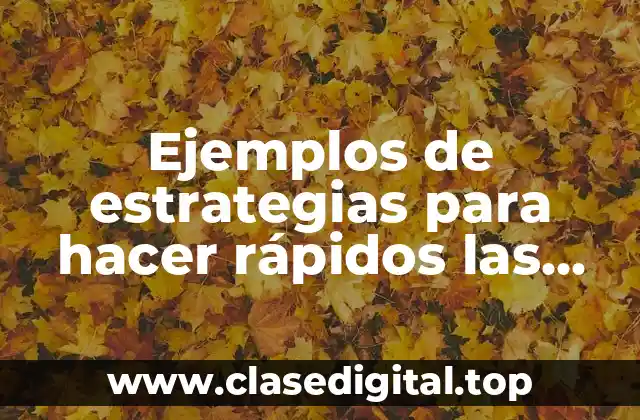 Ejemplos de estrategias para hacer rápidos las etiquetas de productos