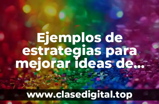 Ejemplos de estrategias para mejorar ideas de aprendizaje