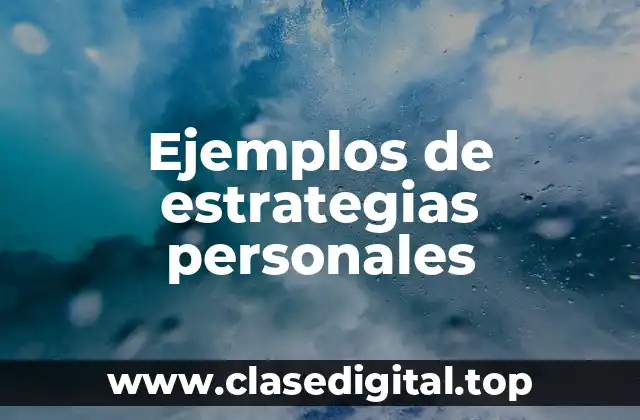 Ejemplos de estrategias personales