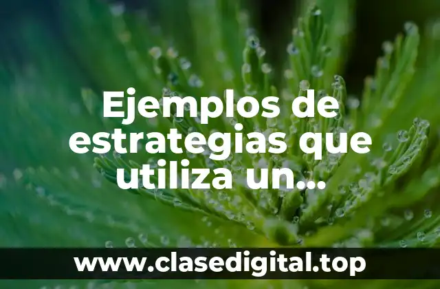 Ejemplos de estrategias que utiliza un departamento de mantenimiento