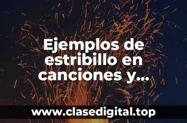 Ejemplos de estribillo en canciones y Significado