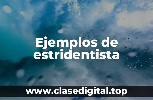 Ejemplos de estridentismo