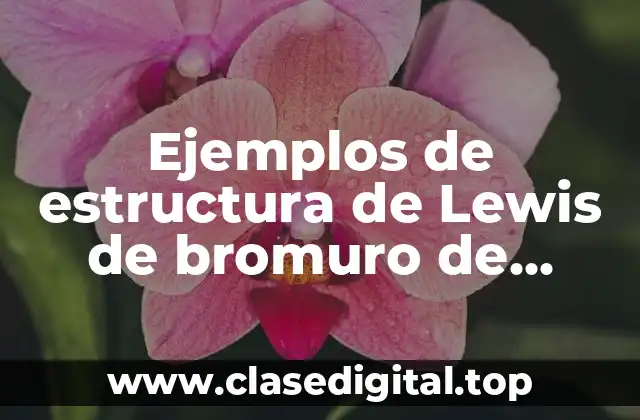 Ejemplos de estructura de Lewis de bromuro de calcio y Significado