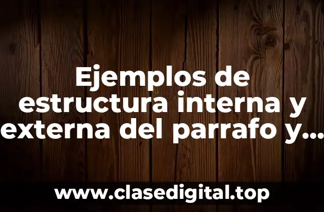 Ejemplos de estructura interna y externa del parrafo