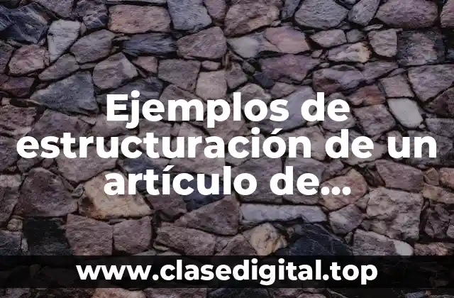 Ejemplos de estructuración de un artículo de divulgación científica