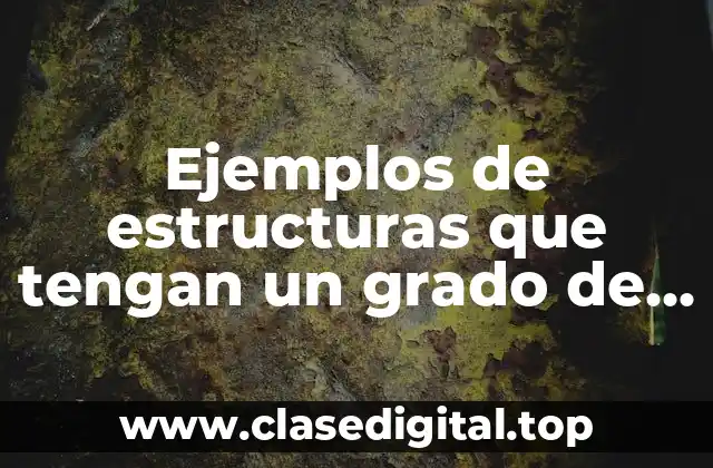 Ejemplos de estructuras que tengan un grado de libertad