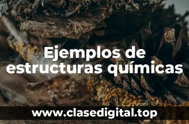 Ejemplos de estructuras químicas