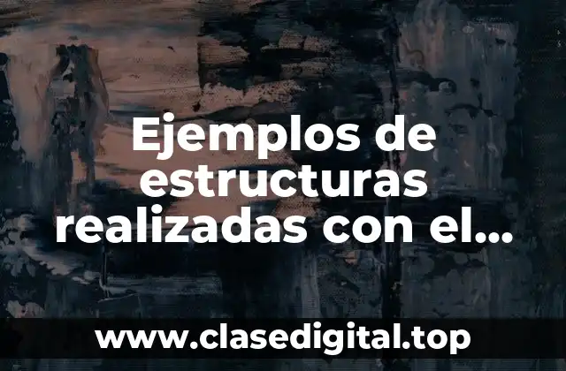 Ejemplos de estructuras realizadas con el método PERT