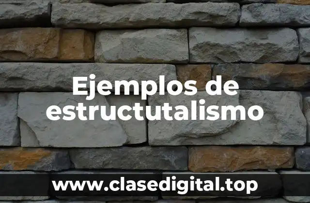 Ejemplos de estructutalismo