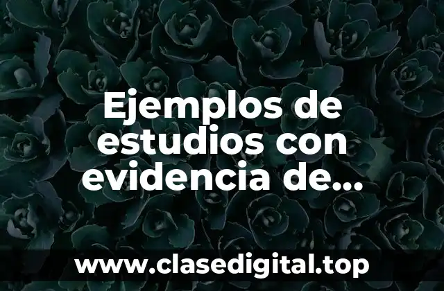 Ejemplos de estudios con evidencia de ensayos clínicos aleatorizados