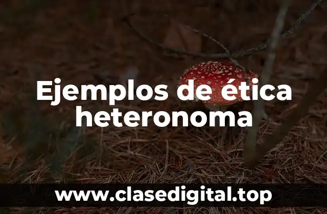 Ejemplos de ética heteronoma