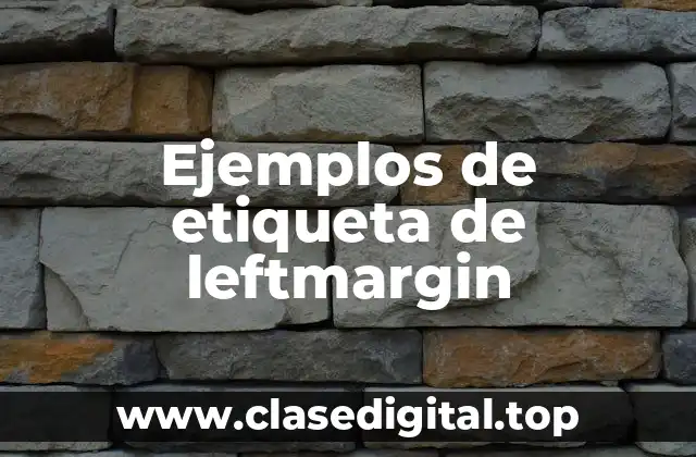 Ejemplos de etiqueta de leftmargin