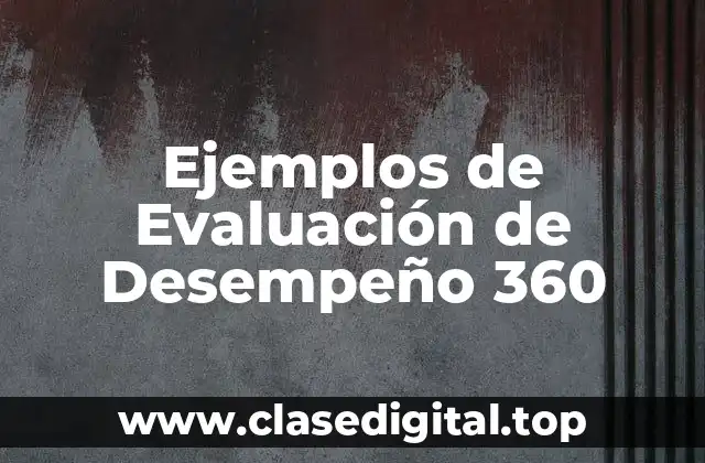 Ejemplos de Evaluación de Desempeño 360