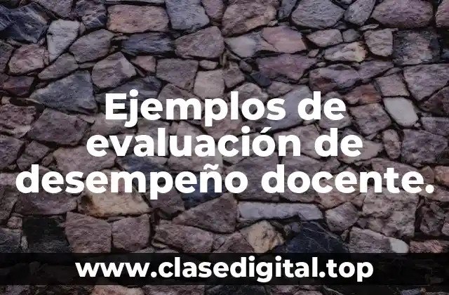 Ejemplos de evaluación de desempeño docente.