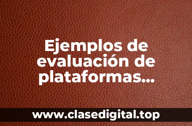 Ejemplos de evaluación de plataformas mediante encuestas